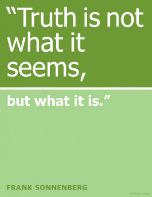 Truth Quotes Images Truth is not what it seems.