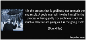 ... the-end-result-a-godly-man-will-involve-himself-don-miller-253116.jpg