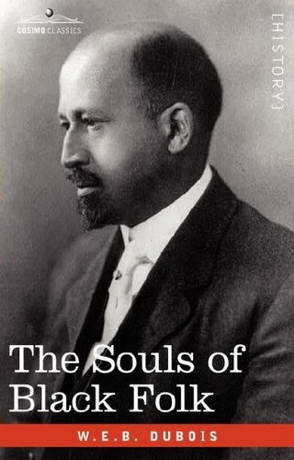 back in 1903 w e b du bois sociologist historian civil rights activist