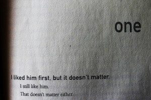liked him first but It doesn’t matter ~ Being In Love Quote