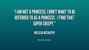 quote-Melissa-McCarthy-i-am-not-a-princess-i-dont-202040_1.png