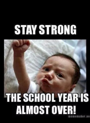 Stay Strong School Is Almost Over the Year