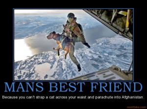 MANS BEST FRIEND - Because you can’t strap a cat across your waist ...