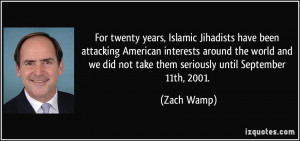 twenty years, Islamic Jihadists have been attacking American interests ...