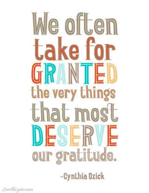 We often take for granted the very things that most deserve our ...