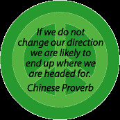 If Do Not Change Direction End Up Where Headed–PEACE QUOTE BUTTON