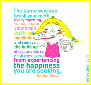 Brush Your Brain with Meditation Goldie Hawn Quote by Karen Salmansohn