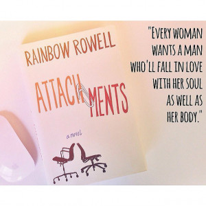 loved Rainbow Rowell's Attachments and had to share this quote ...