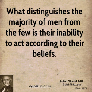 What distinguishes the majority of men from the few is their inability ...
