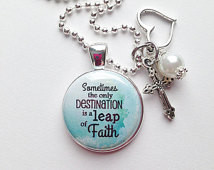 FAITH Charm Sometimes the only DESTINATION is a eap of Faith, Quote ...