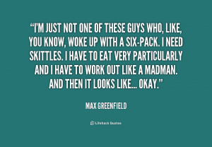 quote-Max-Greenfield-im-just-not-one-of-these-guys-182923_1.png