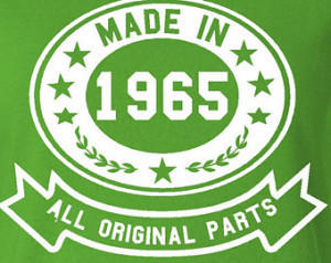 Made In 1965 With All Original Part s. Celebrate Ur 49th Birthday ...