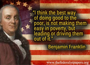 Benjamin Franklin Quote – The Best Way To Do Good For The Poor