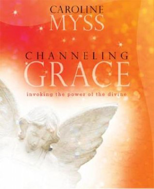 Start by marking “Channeling Grace: Invoking the Power of the Divine ...