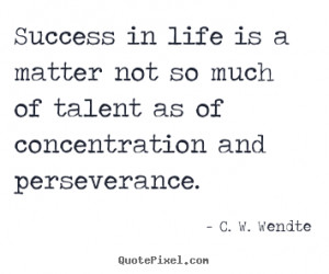 Quote about success - Success in life is a matter not so much of ...