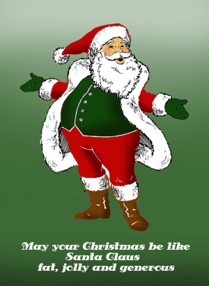 Funny Christmas card with fat Santa: May your Christmas be like Santa ...