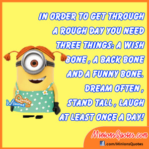 In order to get through a rough day you need three things – a wish ...