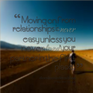 Moving On Quotes Relationships Quotes picture: moving on from