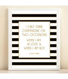 ... , and Gold Coco Chanel 'I Only Drink Champagne on Two Occasions