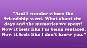 And I wonder where the friendship went. What about the days and the ...
