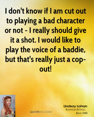... like to play the voice of a baddie, but that's really just a cop-out