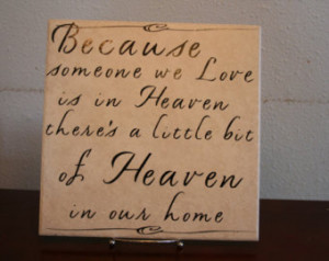... someone we love is in heave n..... tile plaque