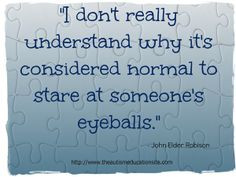 Funny and Inspirational Autism Quotes - The Autism Education Site More