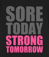 Funny Sore Workout Quotes Sore today strong tomorrow