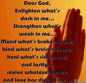 Dear God, Enlighten Whats Dark In Me Inspirational Life Quotes