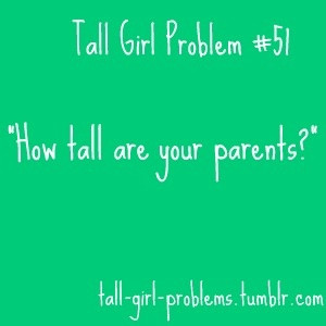 Found on tall-girl-problems.tumblr.com