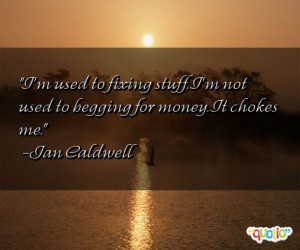 used to fixing stuff. I'm not