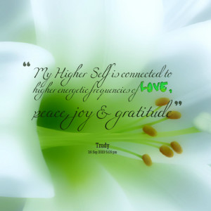 Quotes Picture: my higher self is connected to higher energetic ...
