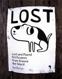 Lost: Lost and Found Pet Posters from Around the World (Paperbac ...