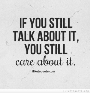 Still Care About You Quotes