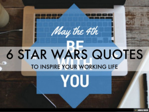 Star Wars Quotes To Inspire Your Working Life