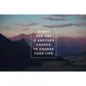 ... life Motivational Quotes 89 Every day is another chance to change your