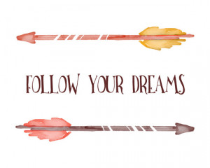 Follow Your Dreams, PRINTABLE ART, Digital Download, Quote Art, Arrow ...