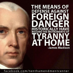 ... have become the instruments of tyranny at home.