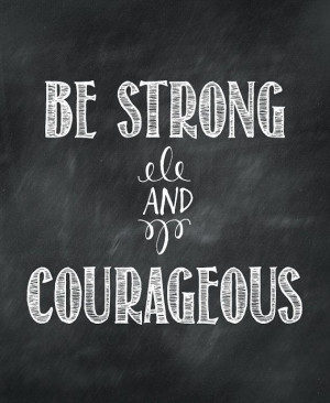 Courageous Quotes From The Bible Bible verse - chalkboard art