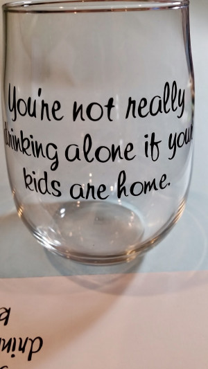 can put popular sayings on wine glasses using many colors. Black ...