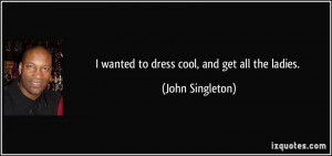 More John Singleton Quotes