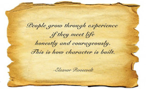 ... and courageously. This is how character is built.
