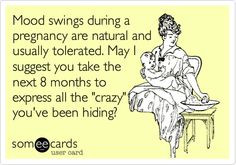 Mood swings during a pregnancy are natural and usually tolerated. May ...