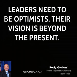 rudy-giuliani-rudy-giuliani-leaders-need-to-be-optimists-their-vision ...