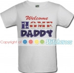 Welcome Home Daddy Military shirt