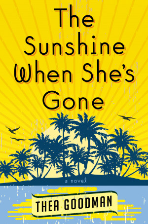 Thea Goodman The Sunshine When She's Gone