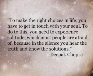 Right Choices In Life, You Have To Get In Touch With Your Soul: Quote ...