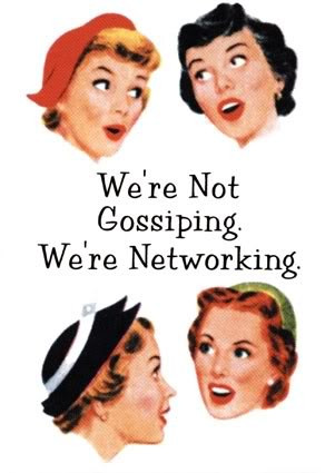 we're not gossiping we're networking photo gossip.jpg