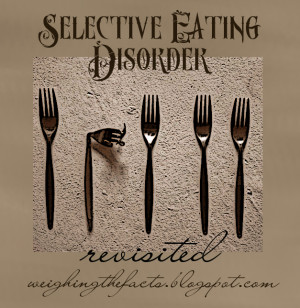 SED: Selective Eating Disorder Revisited