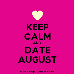 Keep Calm And Love August
